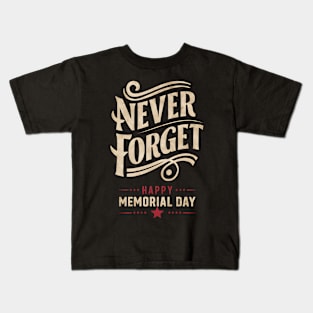 Never Forget Happy Memorial day | Veteran lover gifts Kids T-Shirt